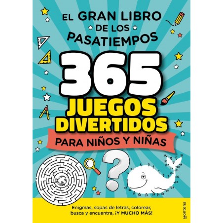 El gran libro de los pasatiempos - 365 juegos divertidos para niños y niñas