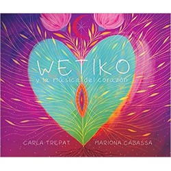 Wetiko y la música del corazón